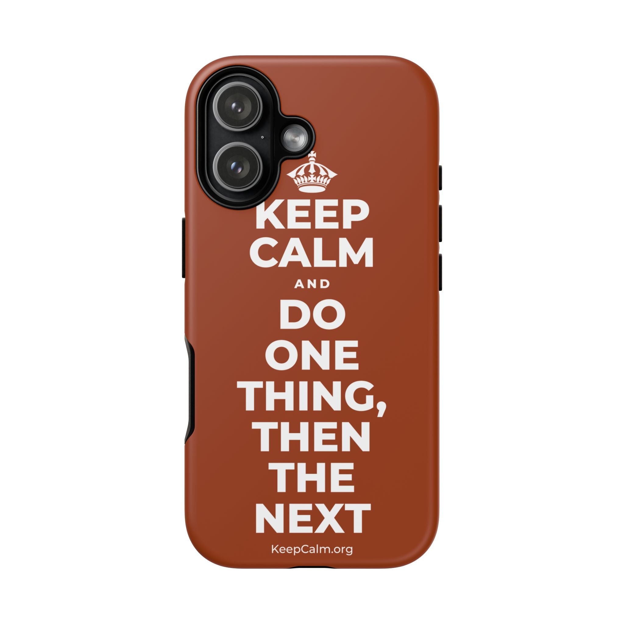 KEEP CALM AND DO ONE THING, THEN THE NEXT Phone Case