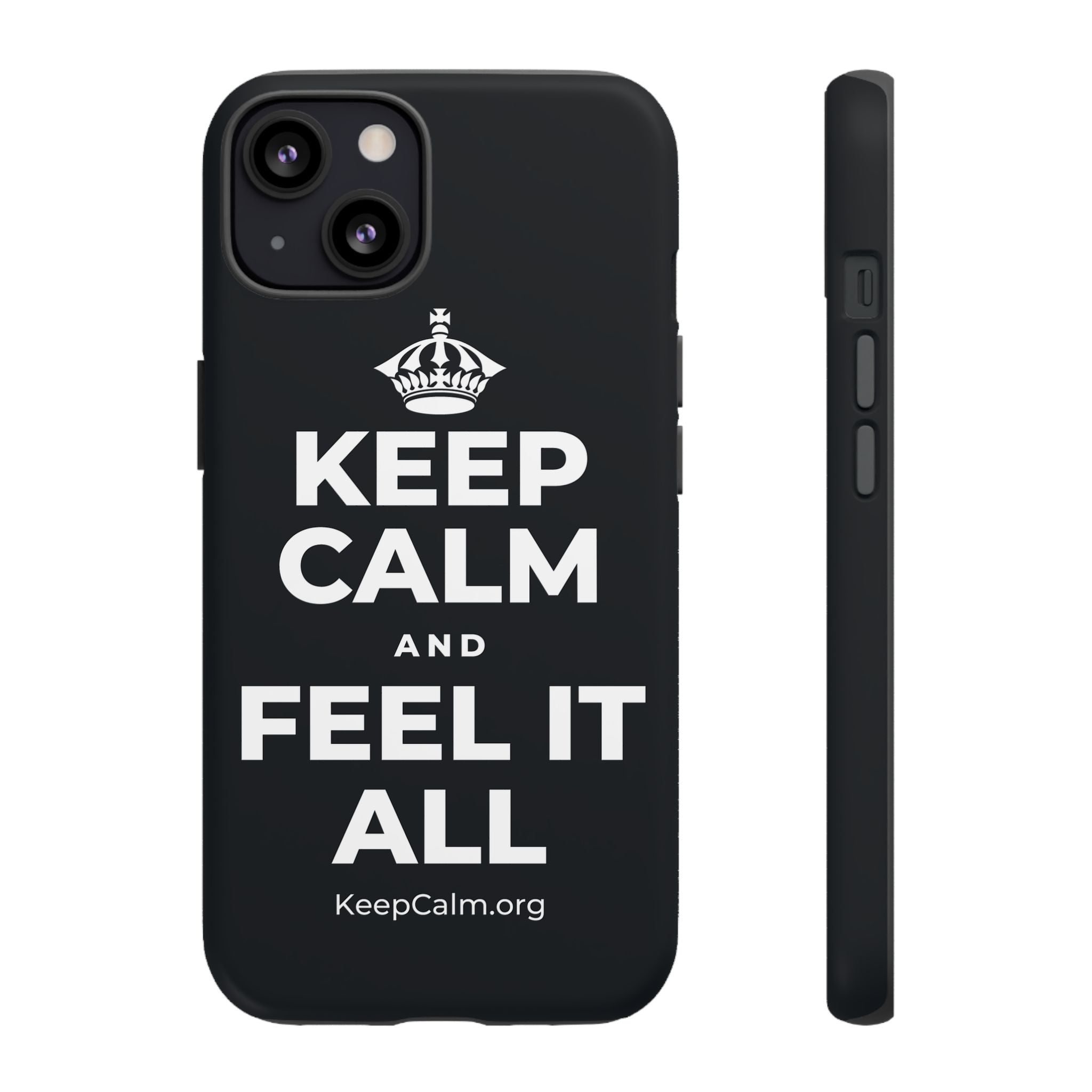 KEEP CALM AND FEEL IT ALL Phone Case (Dark)