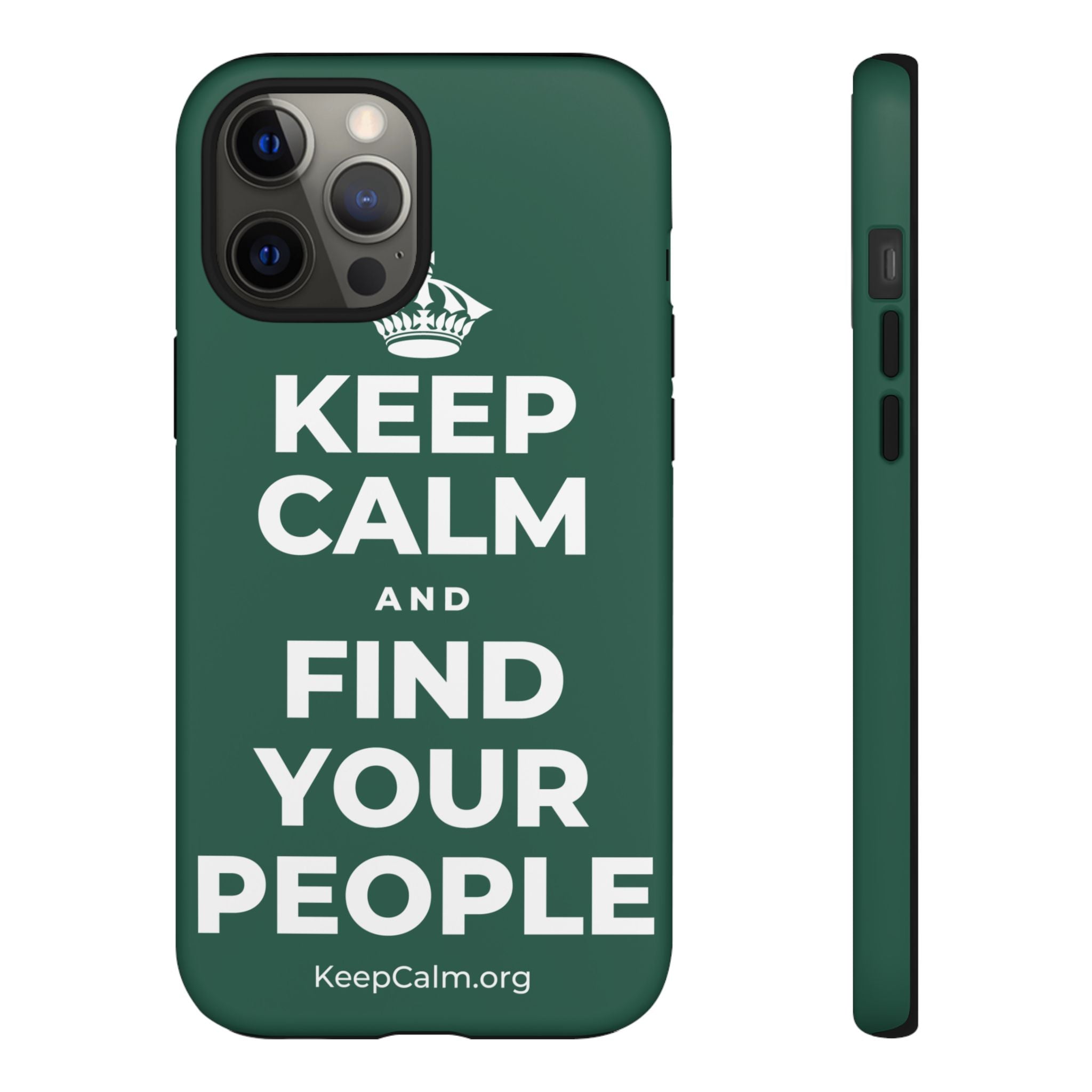 KEEP CALM AND FIND YOUR PEOPLE Phone Case