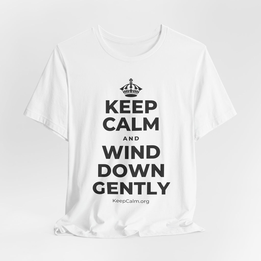 KEEP CALM AND WIND DOWN GENTLY T-Shirt (White–Asphalt)