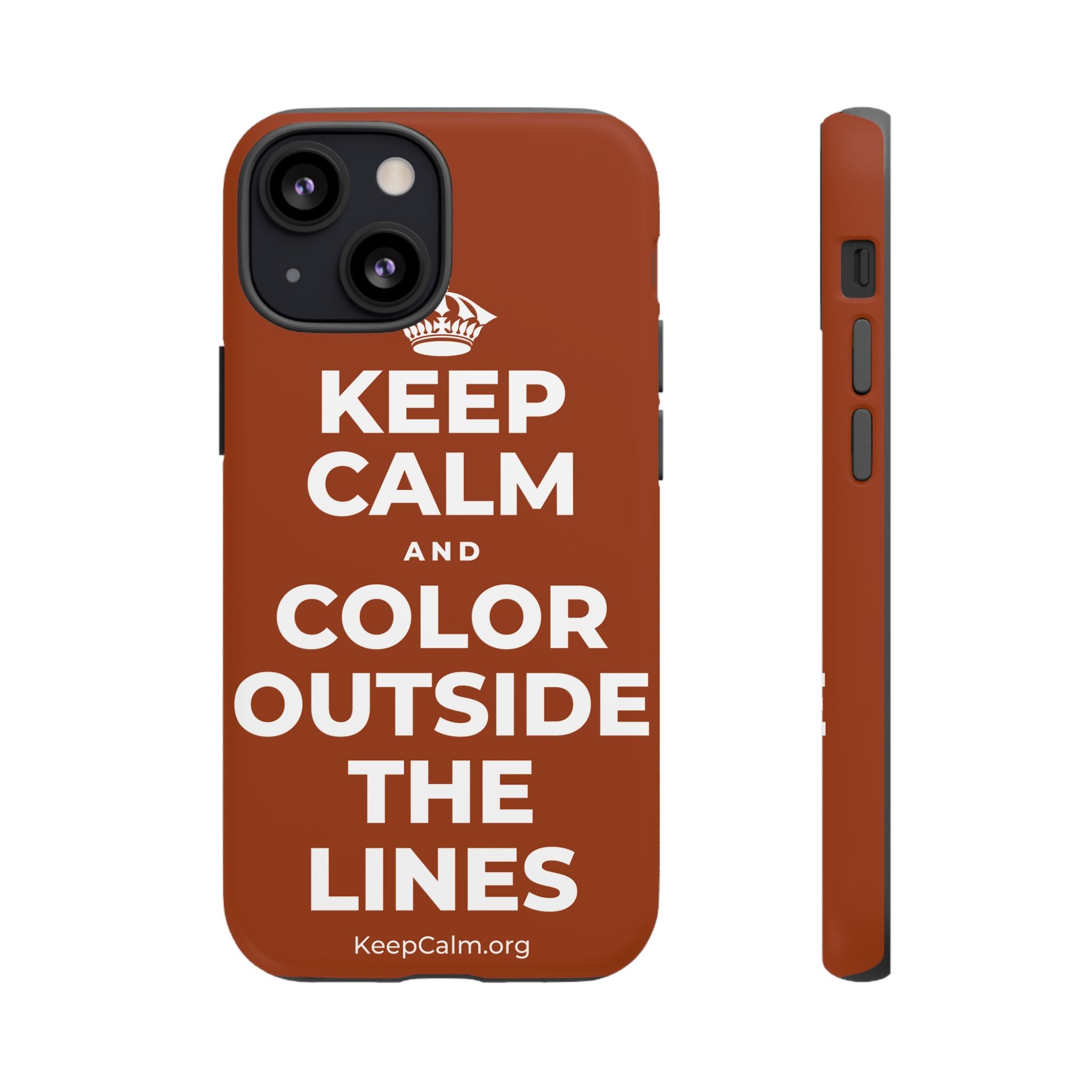 KEEP CALM AND COLOR OUTSIDE THE LINES Phone Case