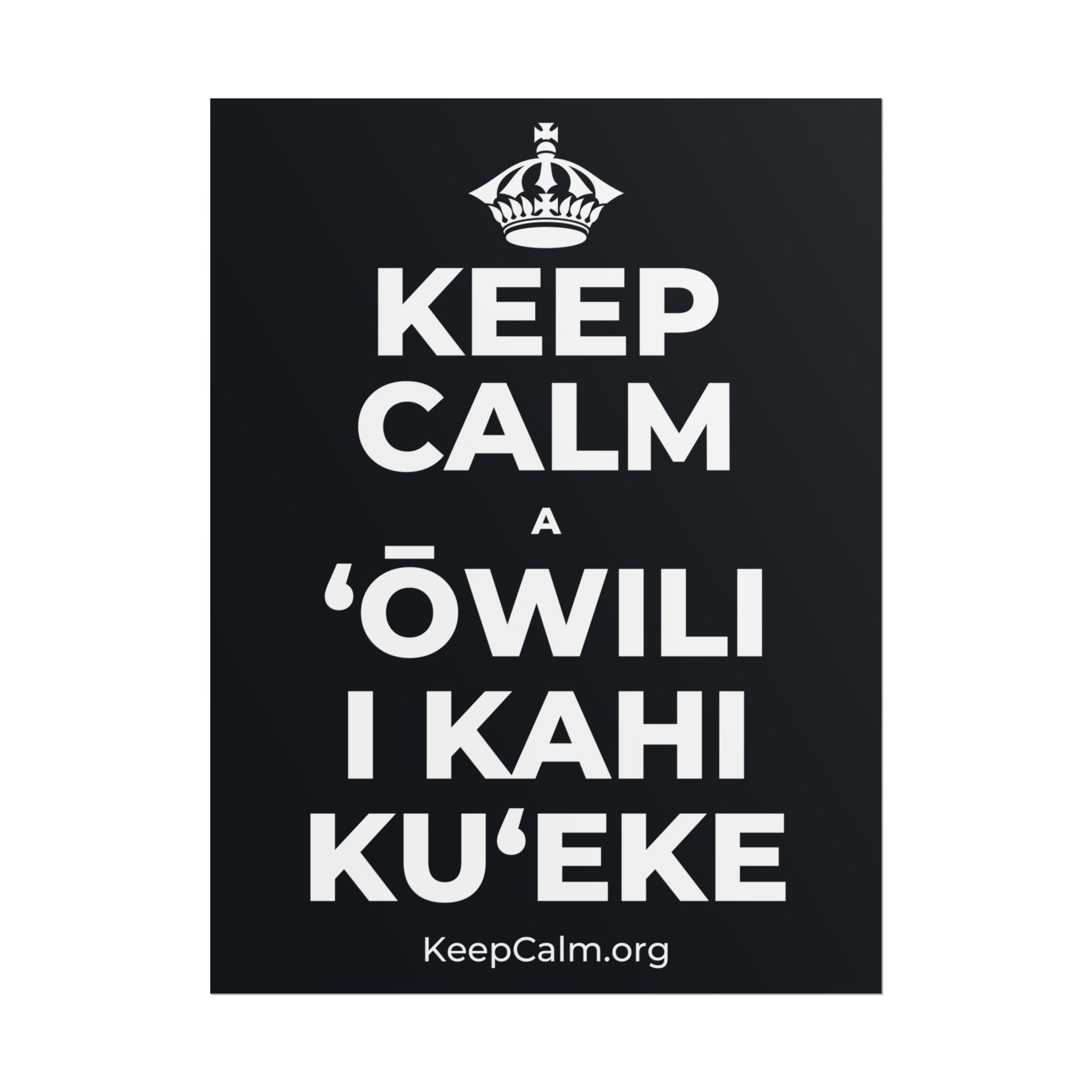 KEEP CALM A ʻŌWILI I KAHI KUʻEKE Poster (Dark)