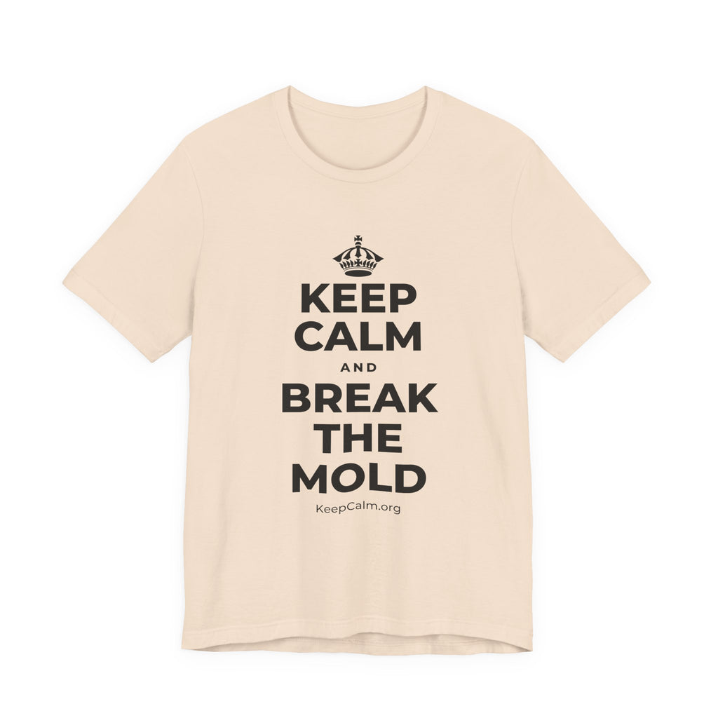 KEEP CALM AND BREAK THE MOLD T-Shirt (Soft Cream–Heather Mauve)