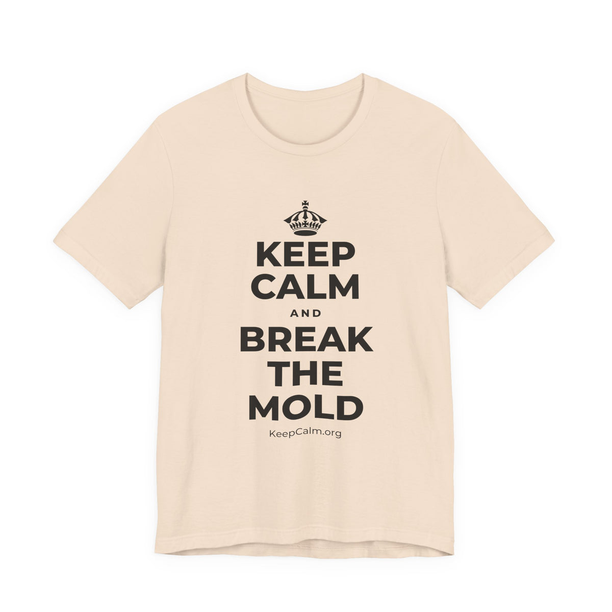 KEEP CALM AND BREAK THE MOLD T-Shirt (Soft Cream–Heather Mauve)