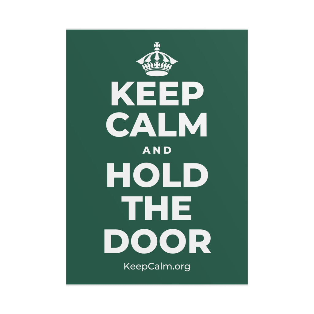 KEEP CALM AND HOLD THE DOOR Poster