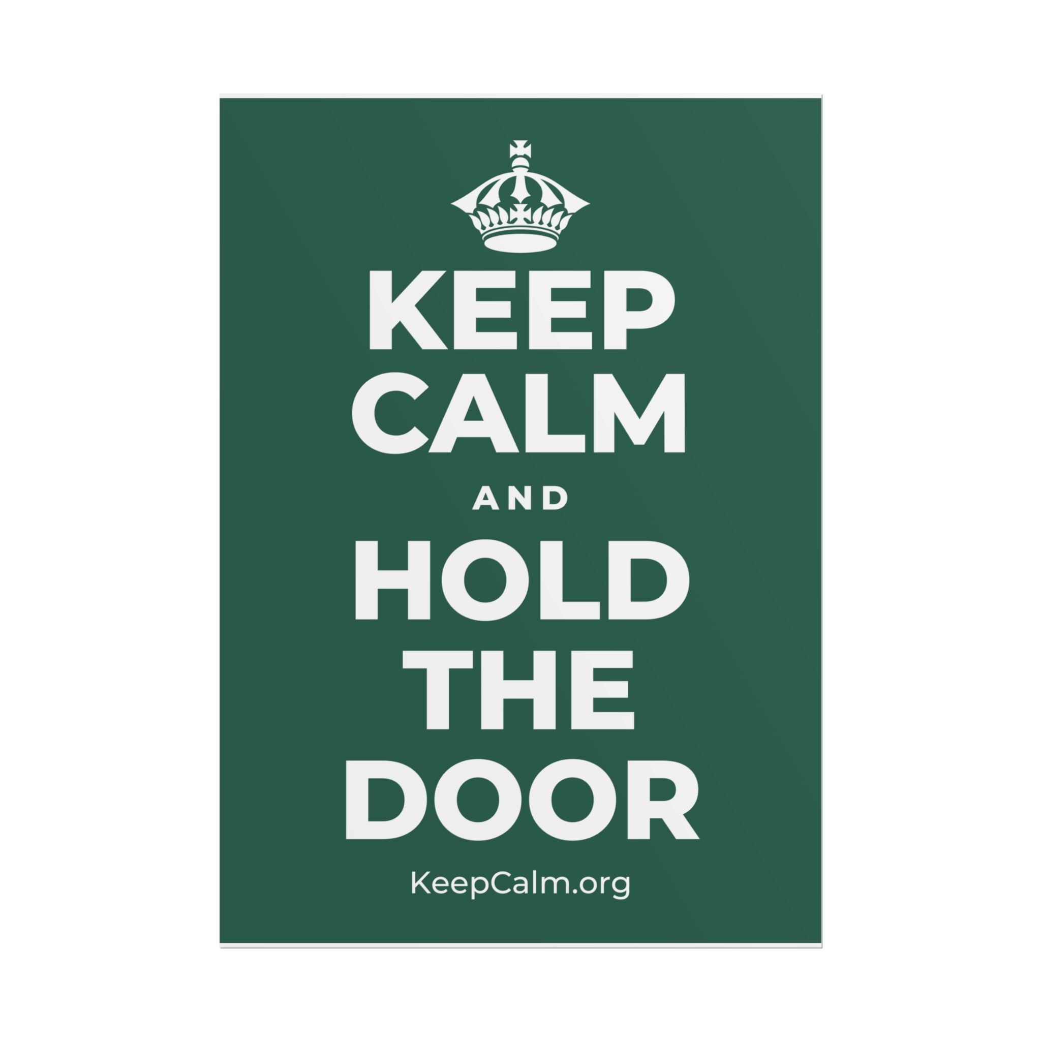 KEEP CALM AND HOLD THE DOOR Poster
