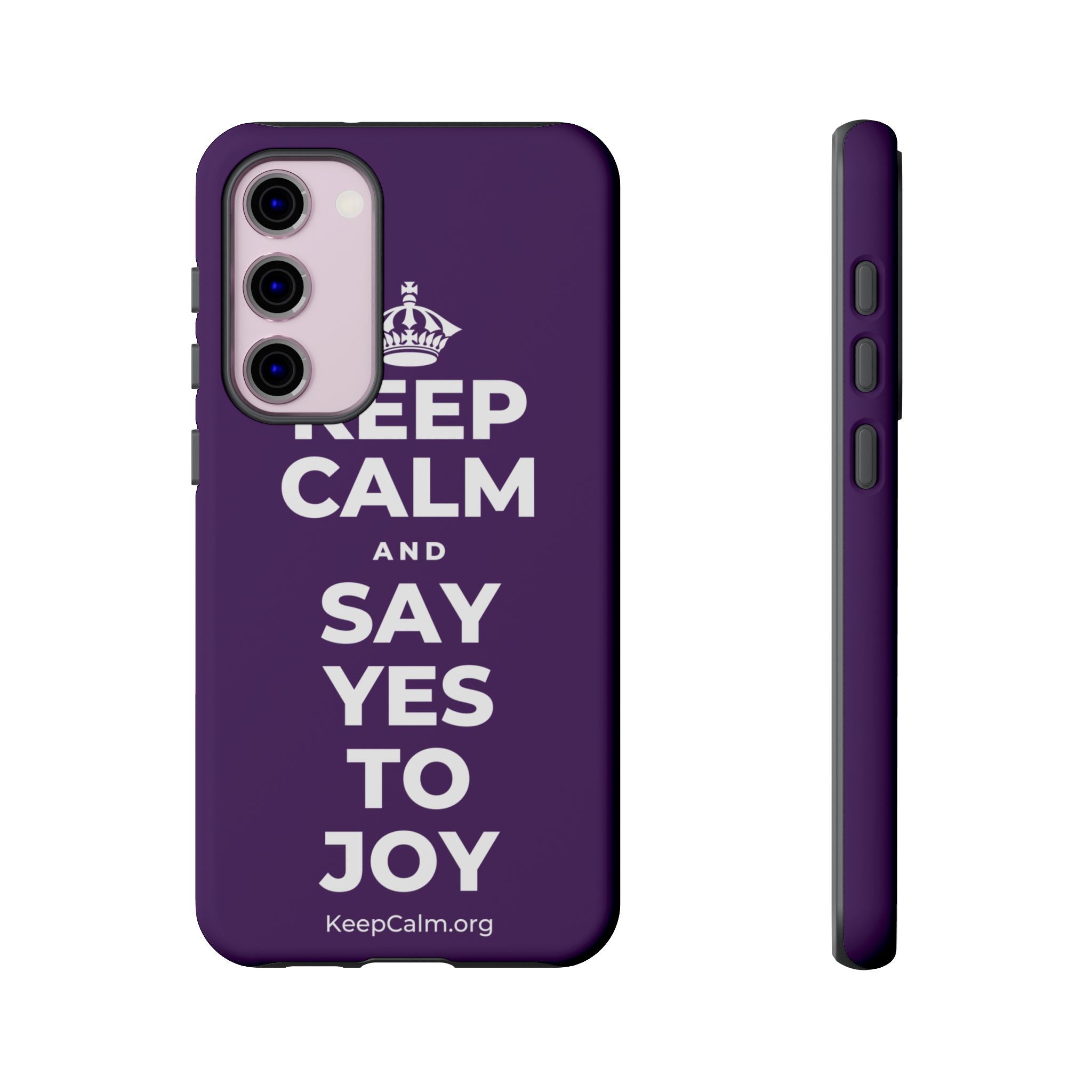 KEEP CALM AND SAY YES TO JOY Phone Case