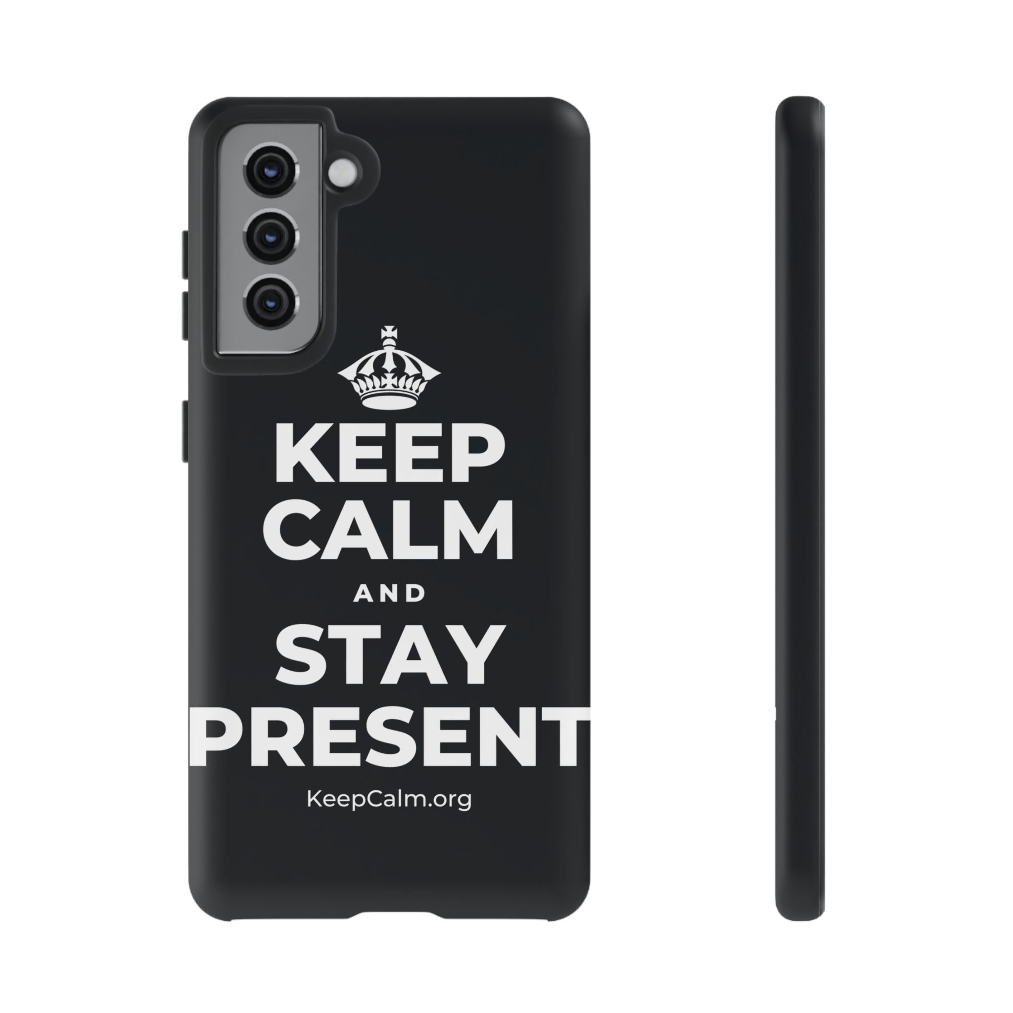 KEEP CALM AND STAY PRESENT Phone Case (Dark)
