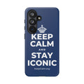 KEEP CALM AND STAY ICONIC Phone Case