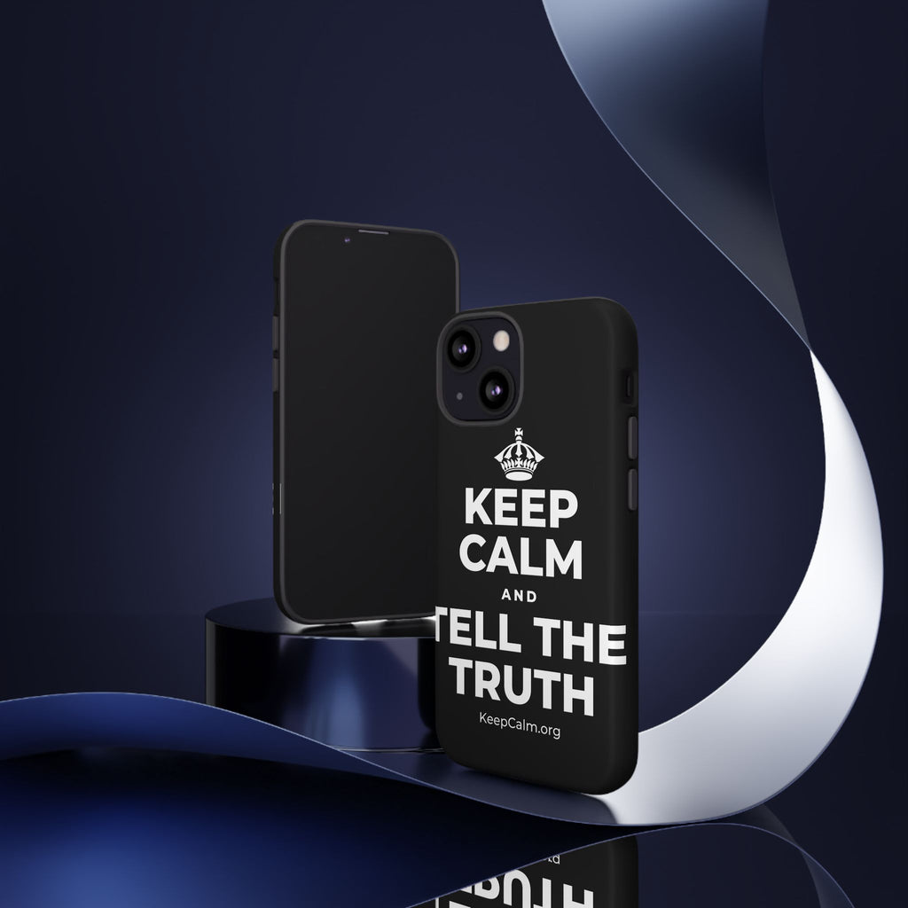 KEEP CALM AND TELL THE TRUTH Phone Case