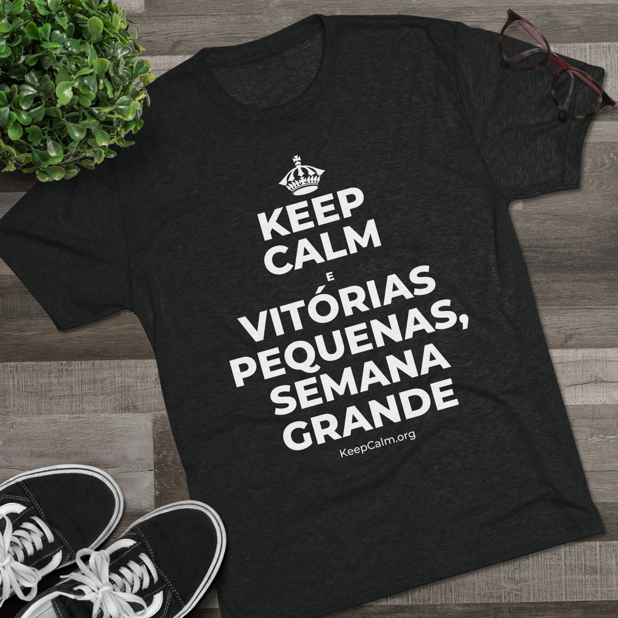 KEEP CALM E VITÓRIAS PEQUENAS, SEMANA GRANDE Tri-Blend Tee