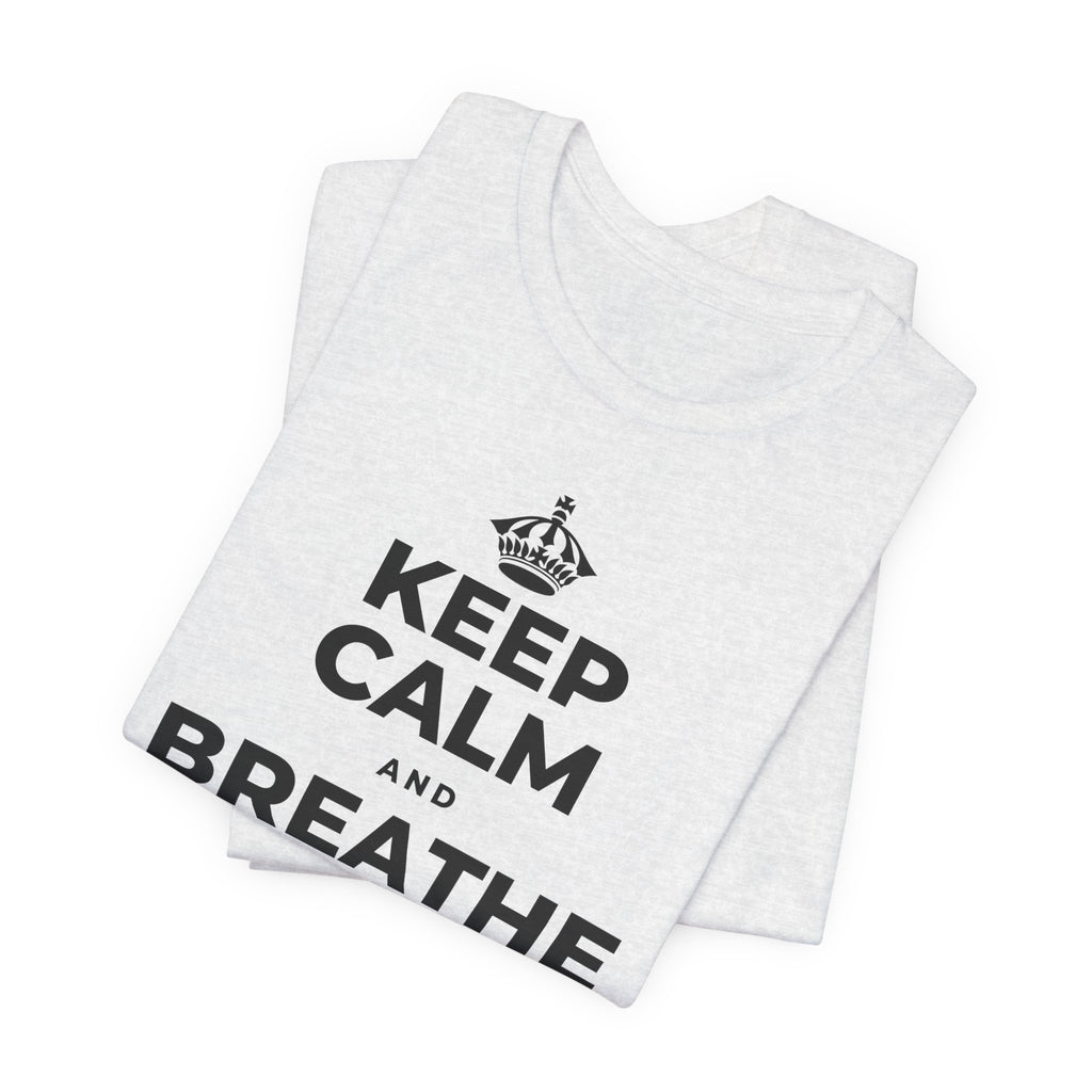 KEEP CALM AND BREATHE BEFORE YOU BEGIN T-Shirt (Soft Cream–Heather Mauve)