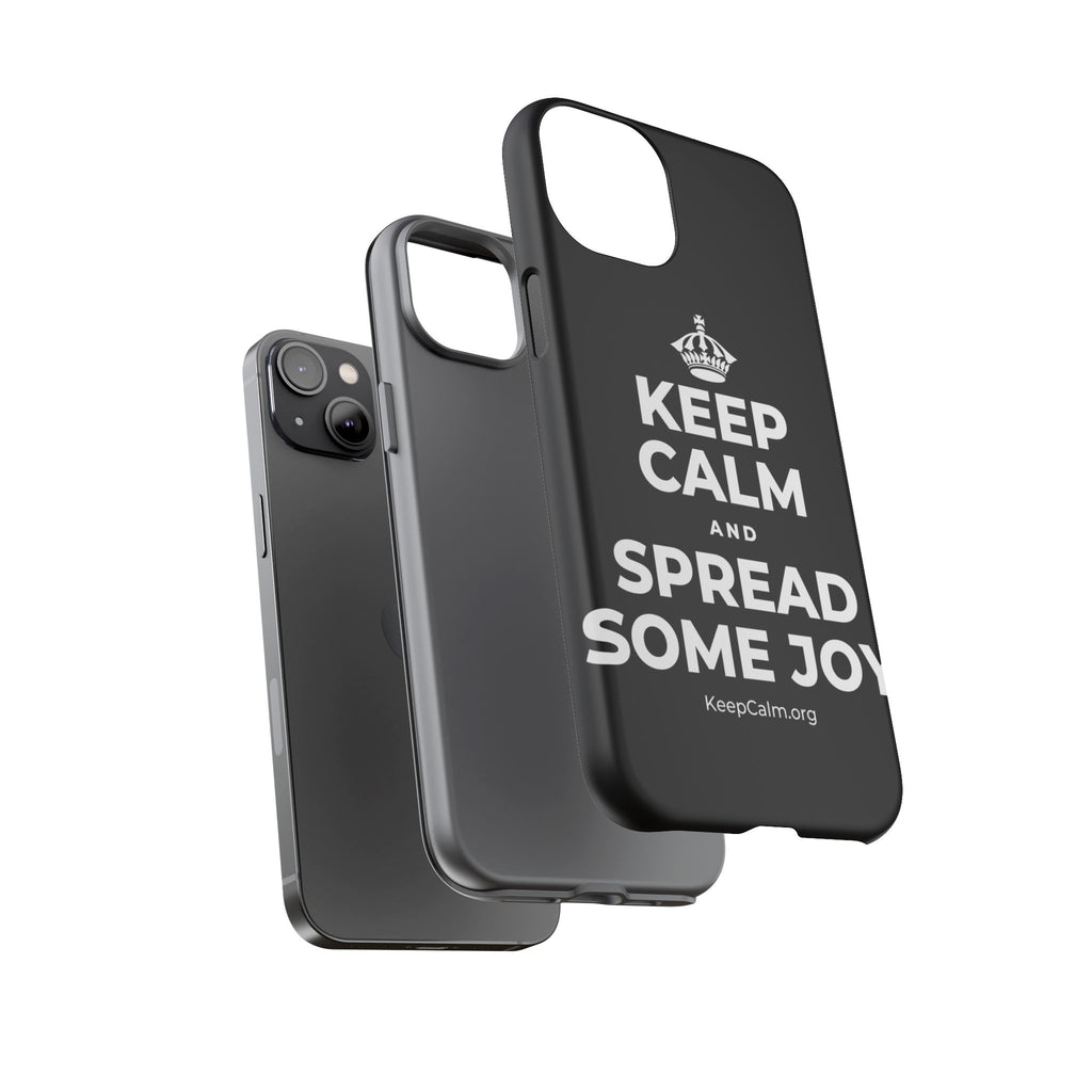 KEEP CALM AND SPREAD SOME JOY Phone Case