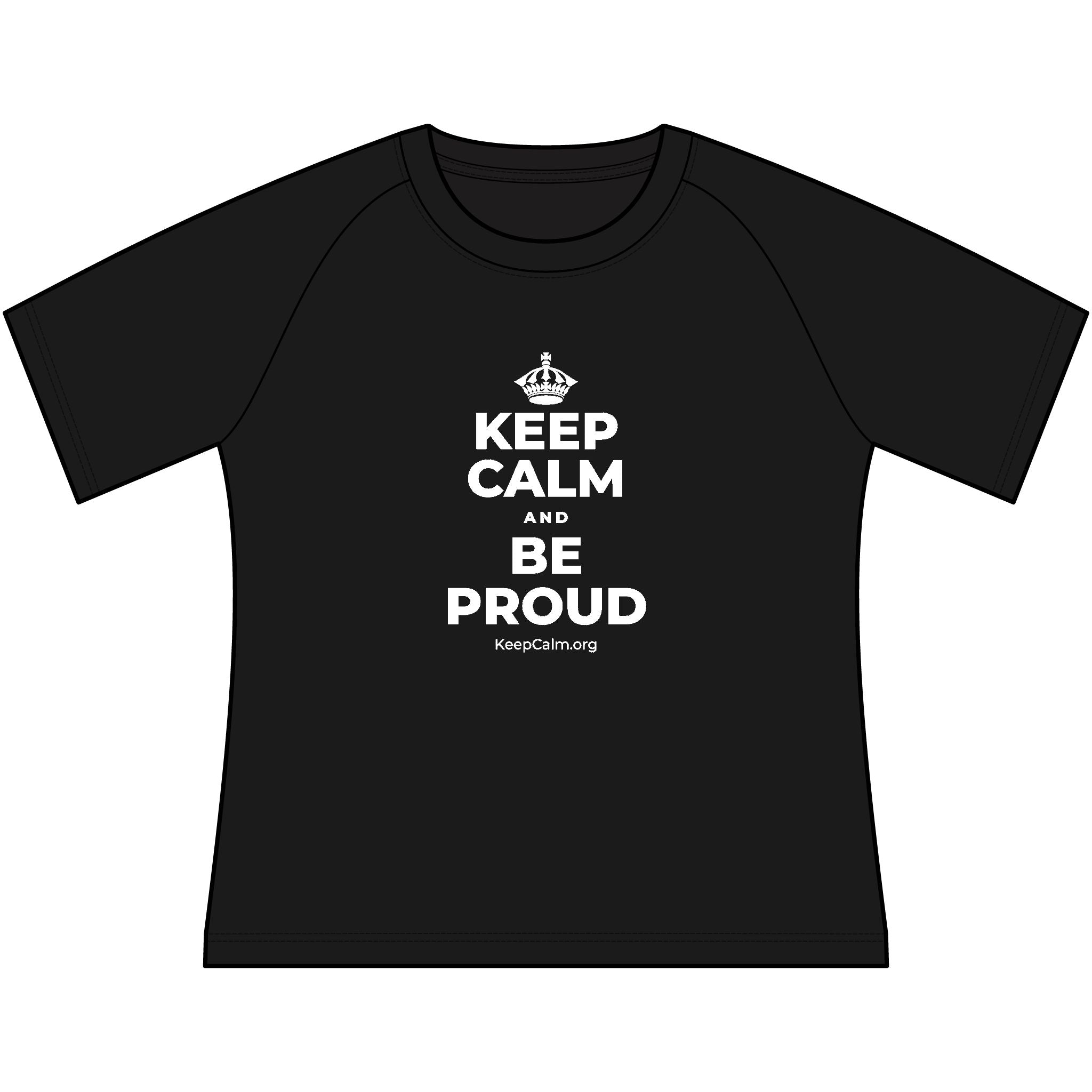 KEEP CALM AND BE PROUD Women's Raglan Tee