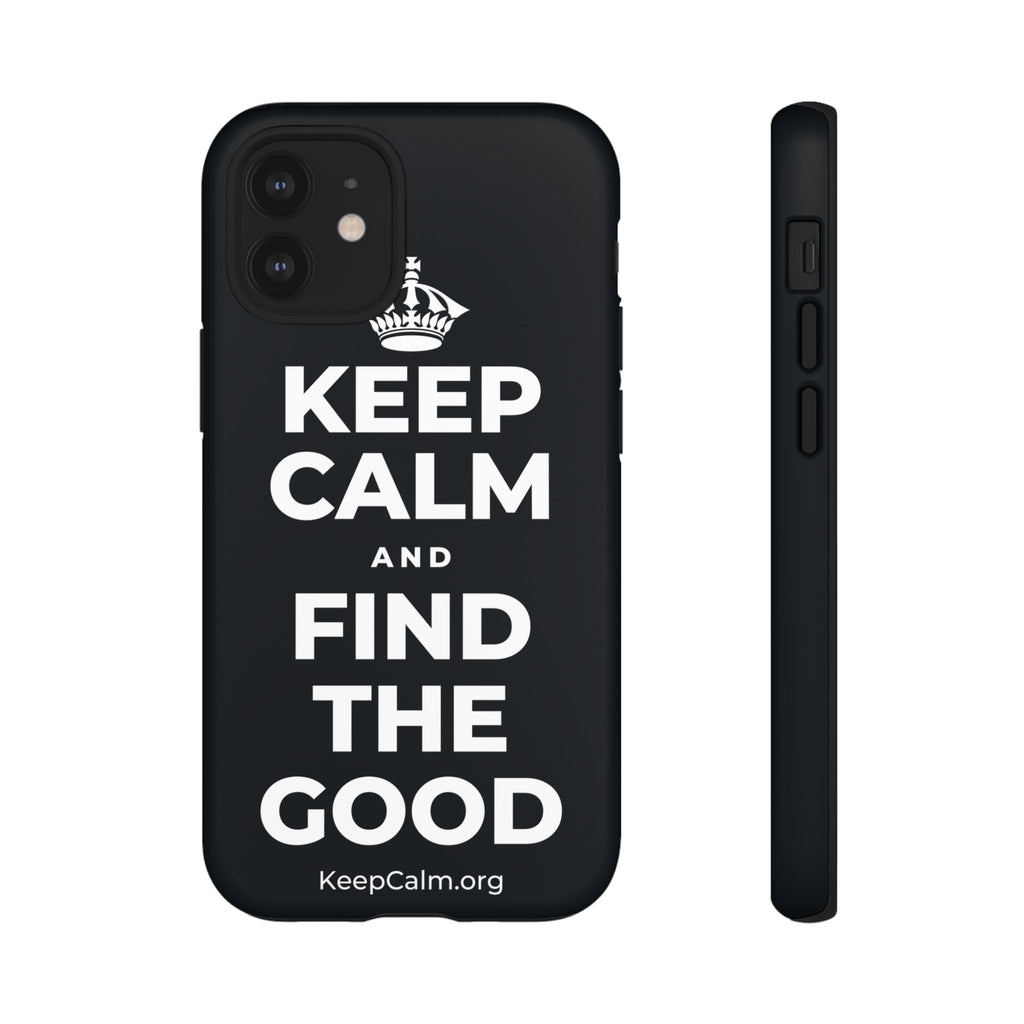 KEEP CALM AND FIND THE GOOD Phone Case (Dark)
