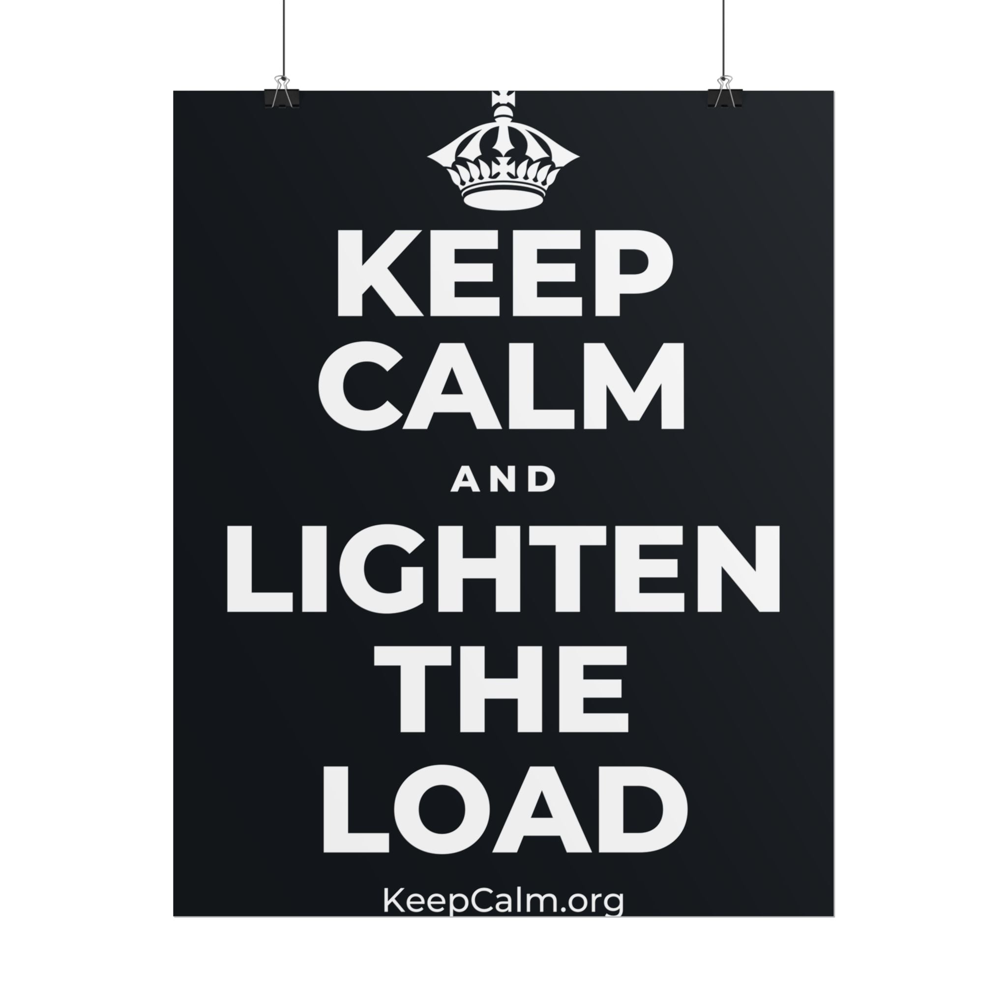KEEP CALM AND LIGHTEN THE LOAD Poster (Dark)