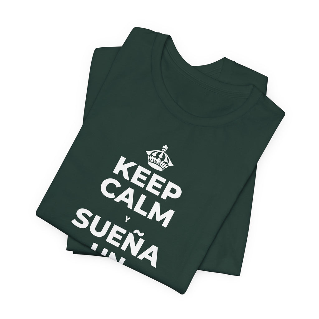 KEEP CALM Y SUEÑA UN POCO MÁS GRANDE T-Shirt (White–Asphalt)