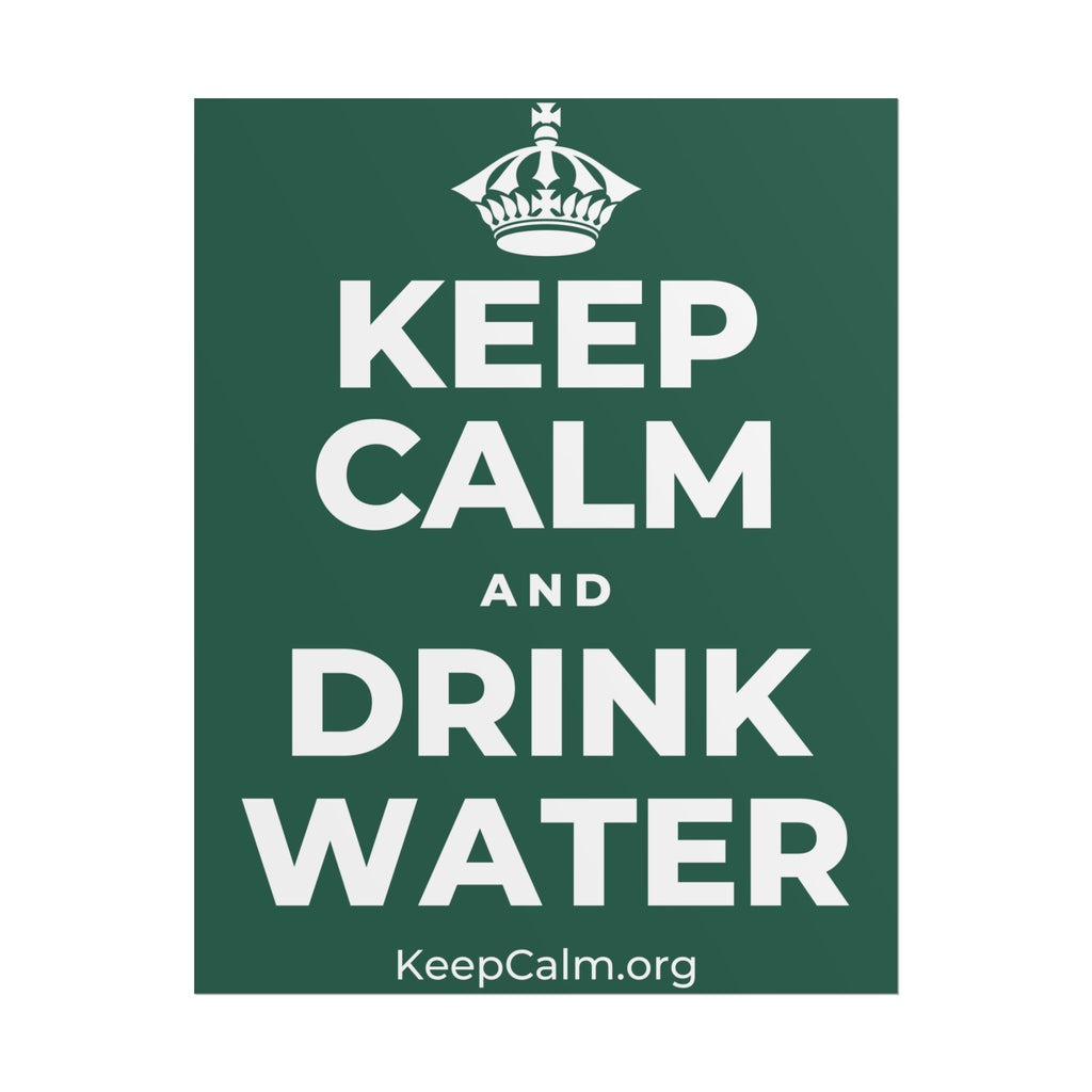 KEEP CALM AND DRINK WATER Poster