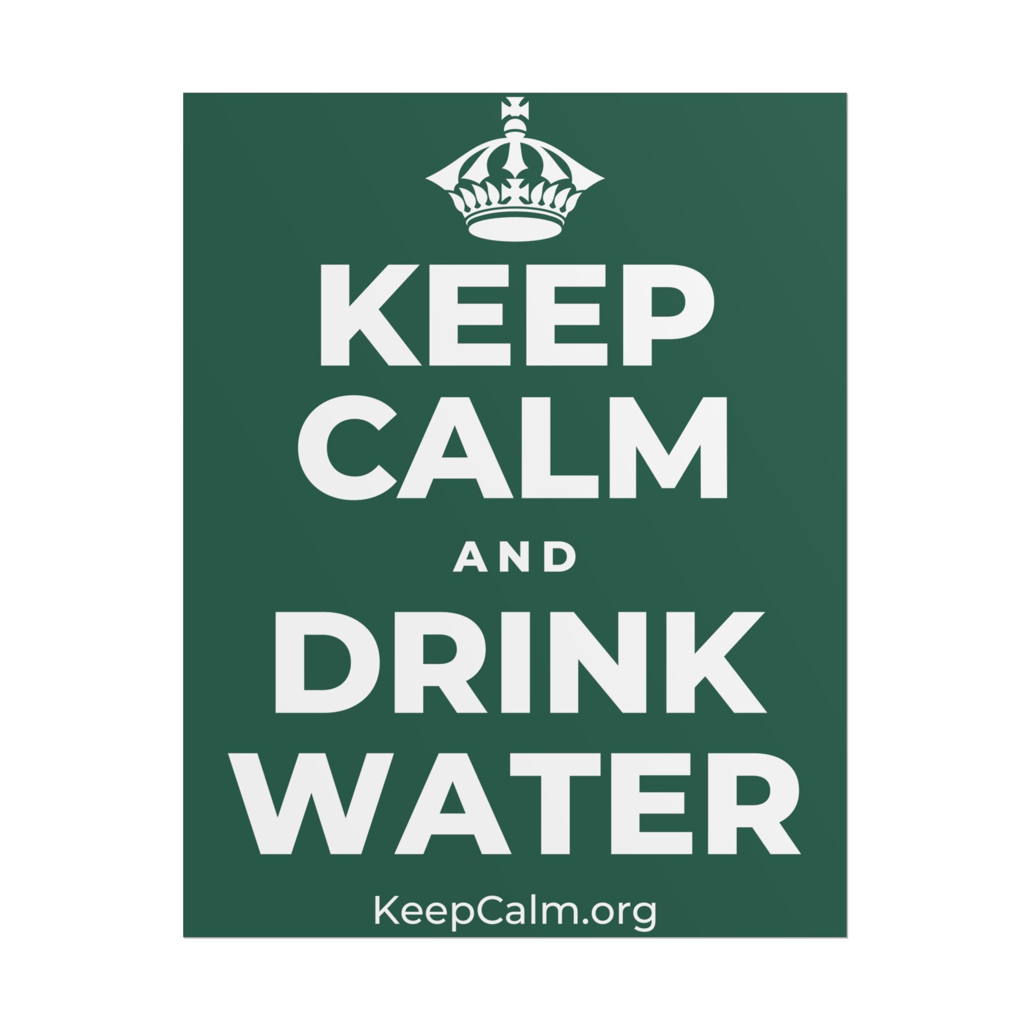 KEEP CALM AND DRINK WATER Poster