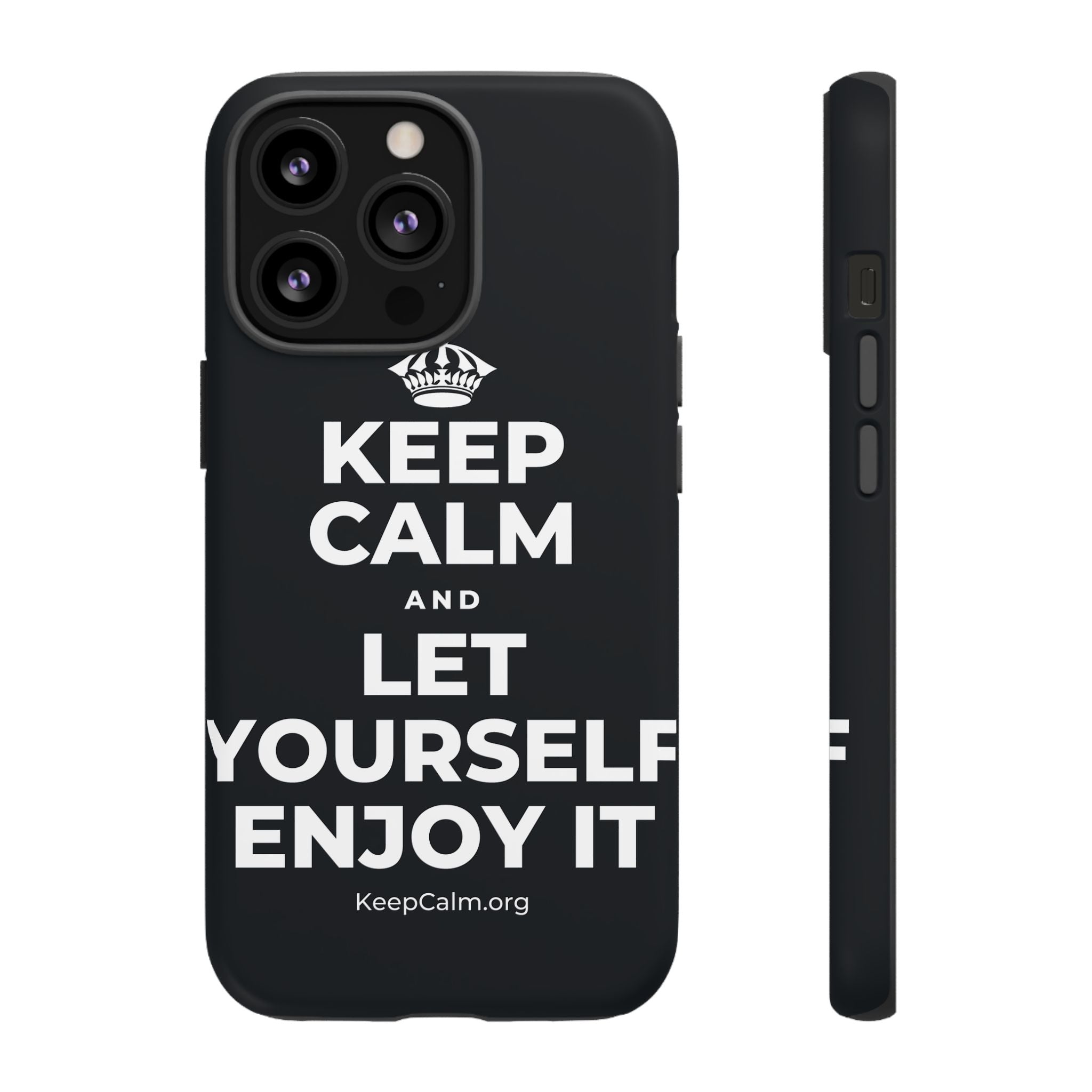 KEEP CALM AND LET YOURSELF ENJOY IT Phone Case (Dark)