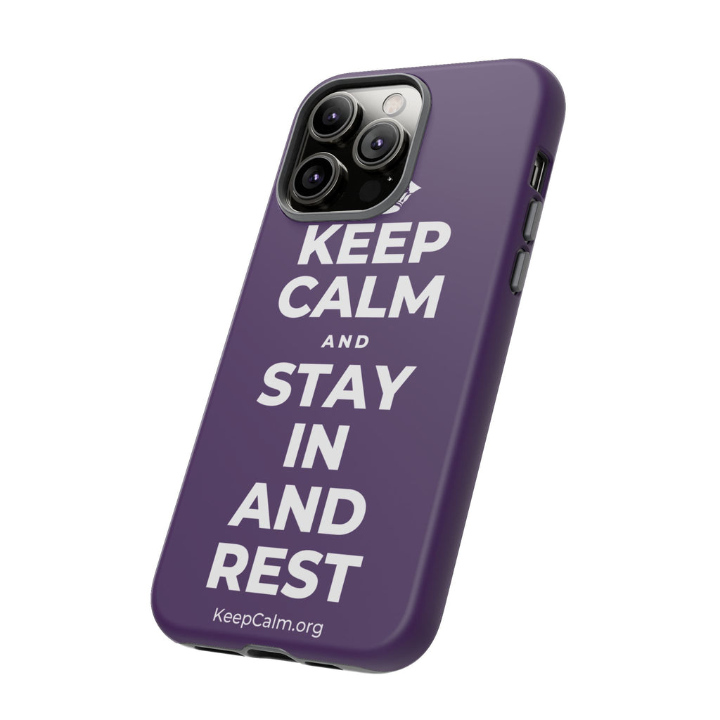 KEEP CALM AND STAY IN AND REST Phone Case