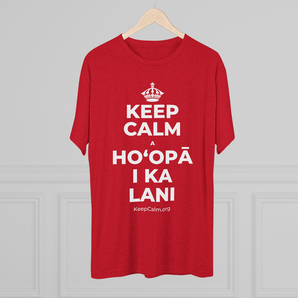KEEP CALM A HOʻOPĀ I KA LANI Tri-Blend Tee