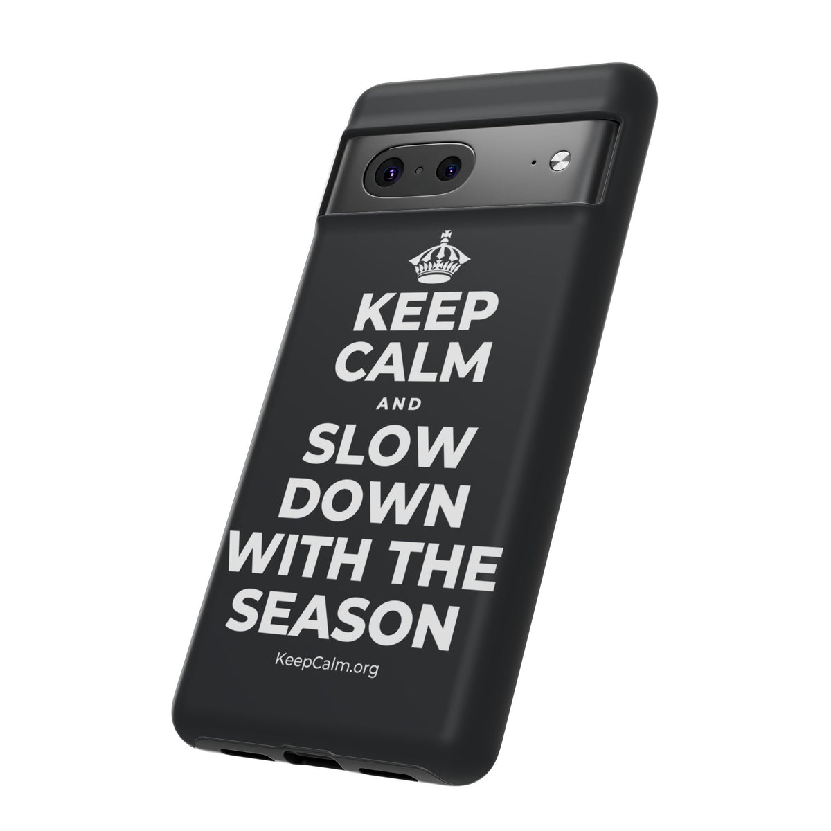 KEEP CALM AND SLOW DOWN WITH THE SEASON Phone Case (Dark)