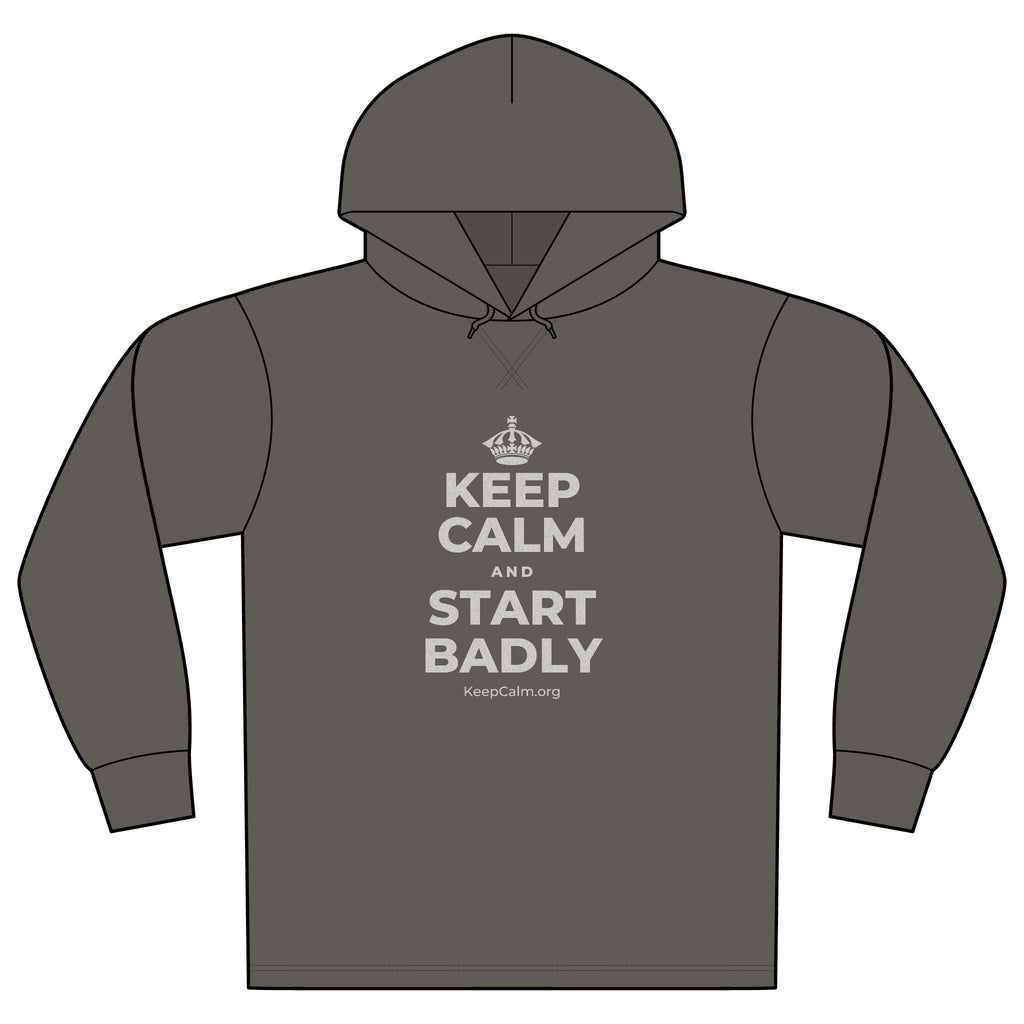 KEEP CALM AND START BADLY Organic Hoodie Tee