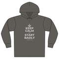 KEEP CALM AND START BADLY Organic Hoodie Tee
