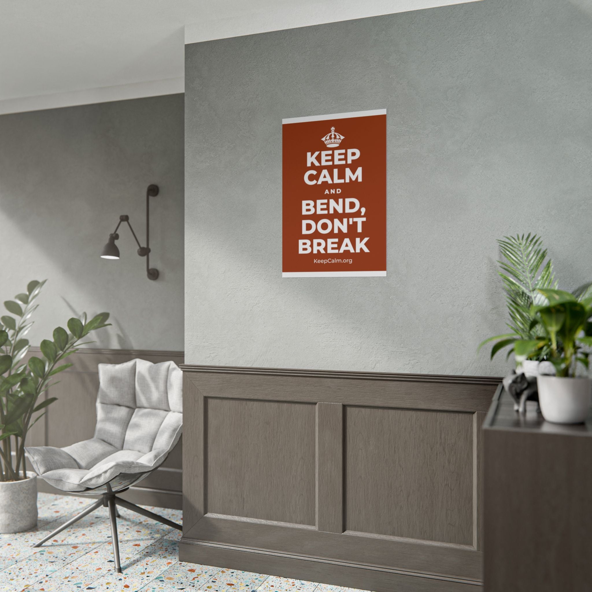 KEEP CALM AND BEND, DON'T BREAK Poster