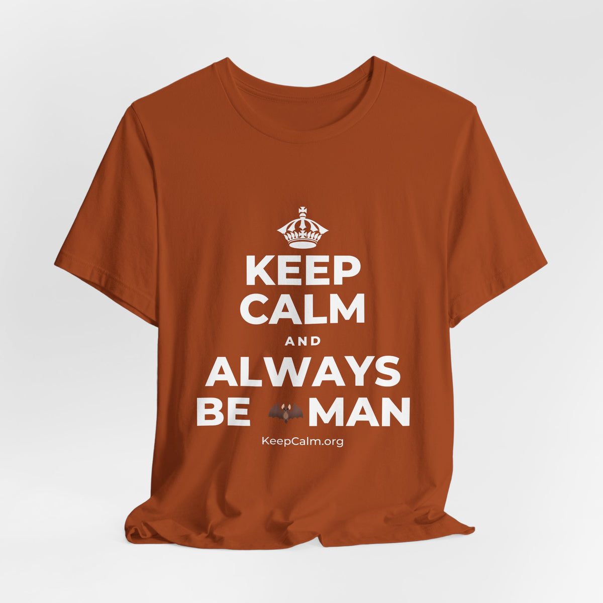 KEEP CALM AND ALWAYS BE 🦇MAN T-Shirt (Military Green–Autumn)