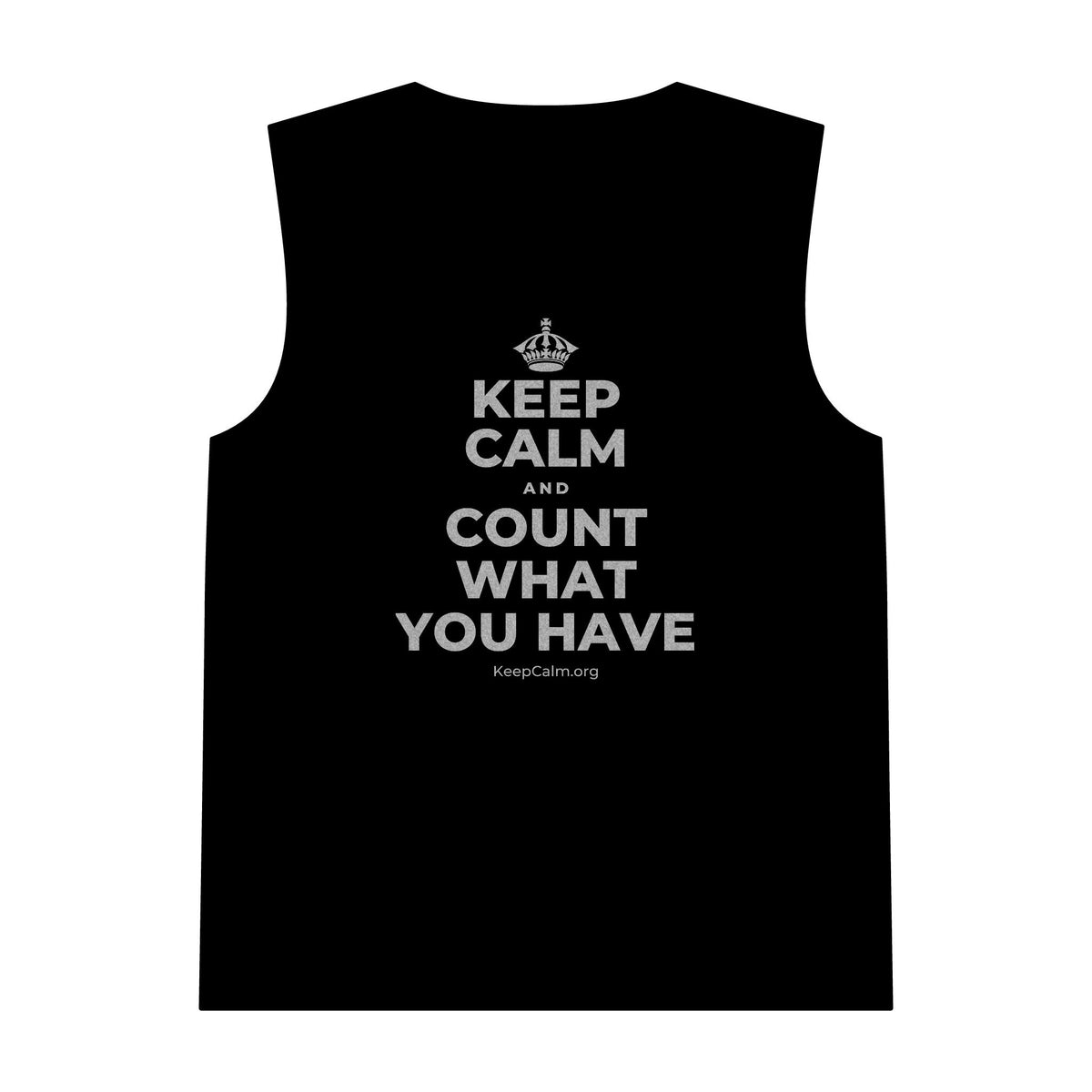 KEEP CALM AND COUNT WHAT YOU HAVE Tank Top