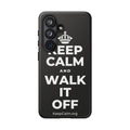 KEEP CALM AND WALK IT OFF Phone Case