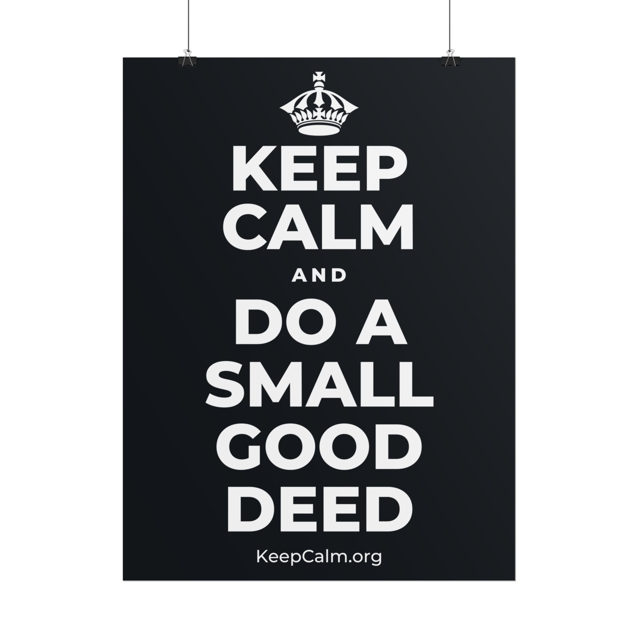 KEEP CALM AND DO A SMALL GOOD DEED Poster (Dark)