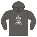 KEEP CALM AND PICK YOUR BATTLE Organic Hoodie Tee