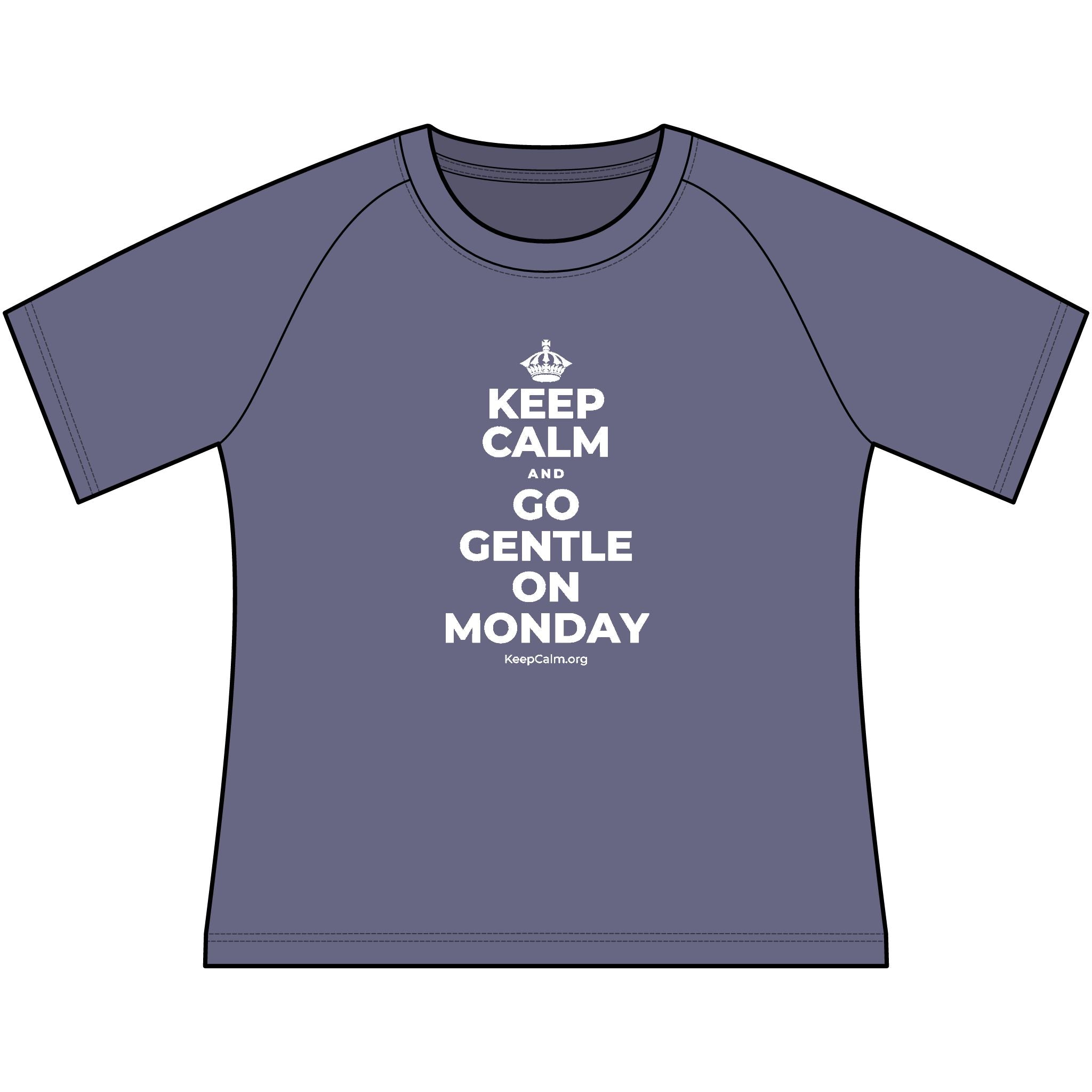 KEEP CALM AND GO GENTLE ON MONDAY Women's Raglan Tee