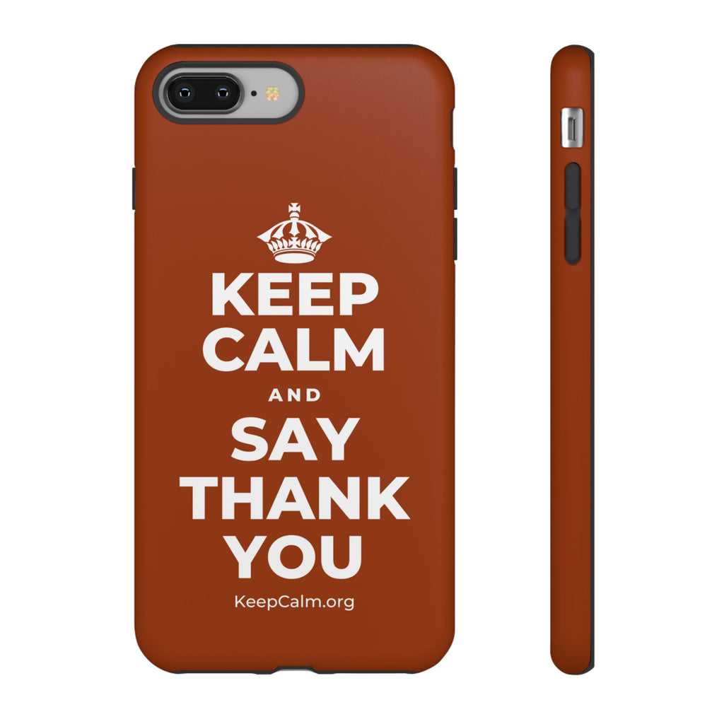 KEEP CALM AND SAY THANK YOU Phone Case