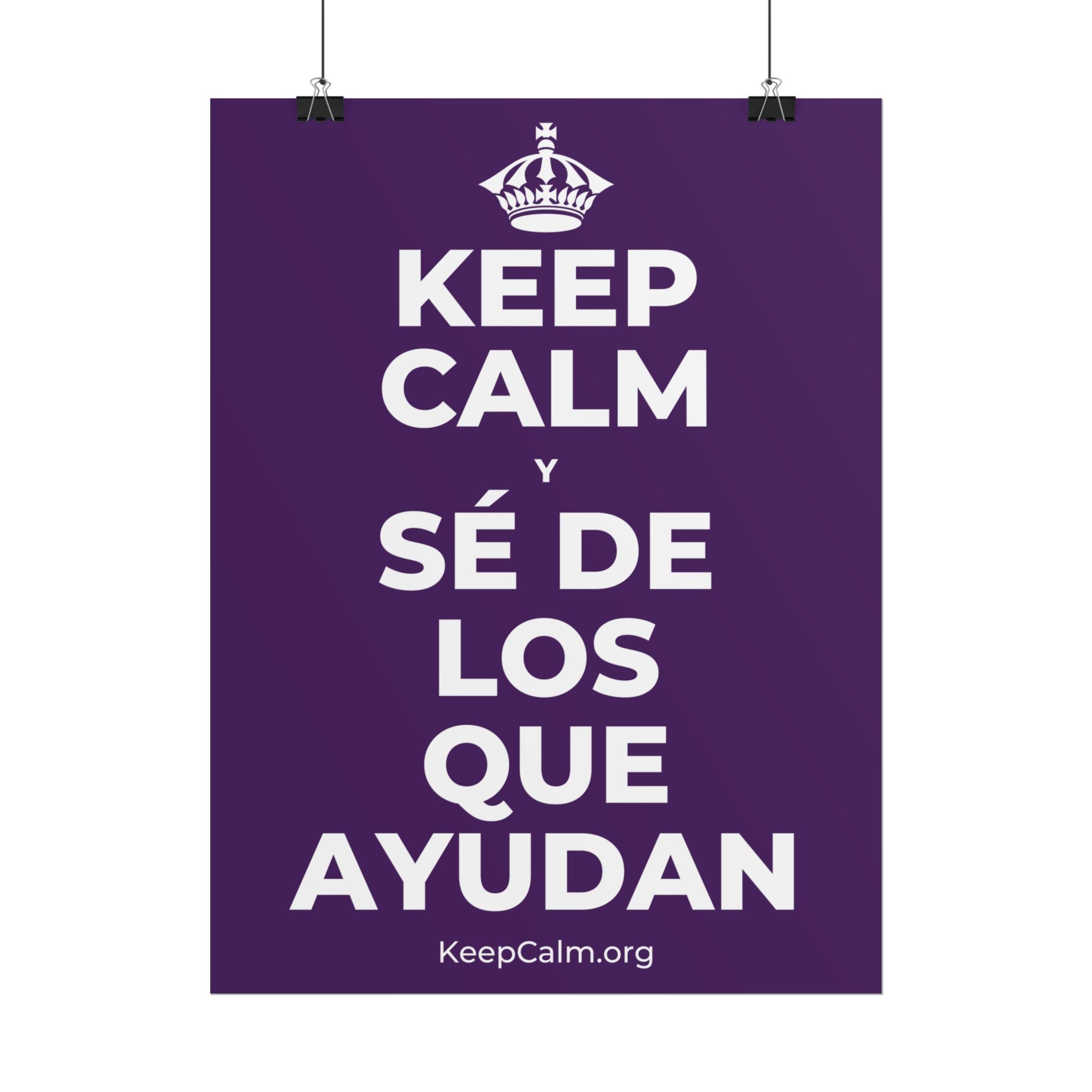 KEEP CALM Y SÉ DE LOS QUE AYUDAN Poster