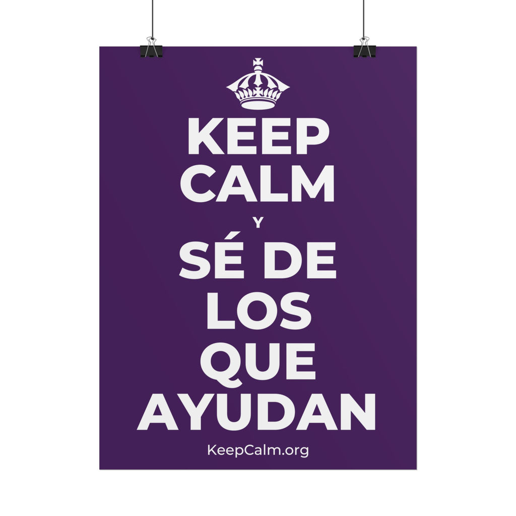 KEEP CALM Y SÉ DE LOS QUE AYUDAN Poster
