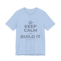 KEEP CALM AND BUILD IT T-Shirt (Baby Blue–Silver)