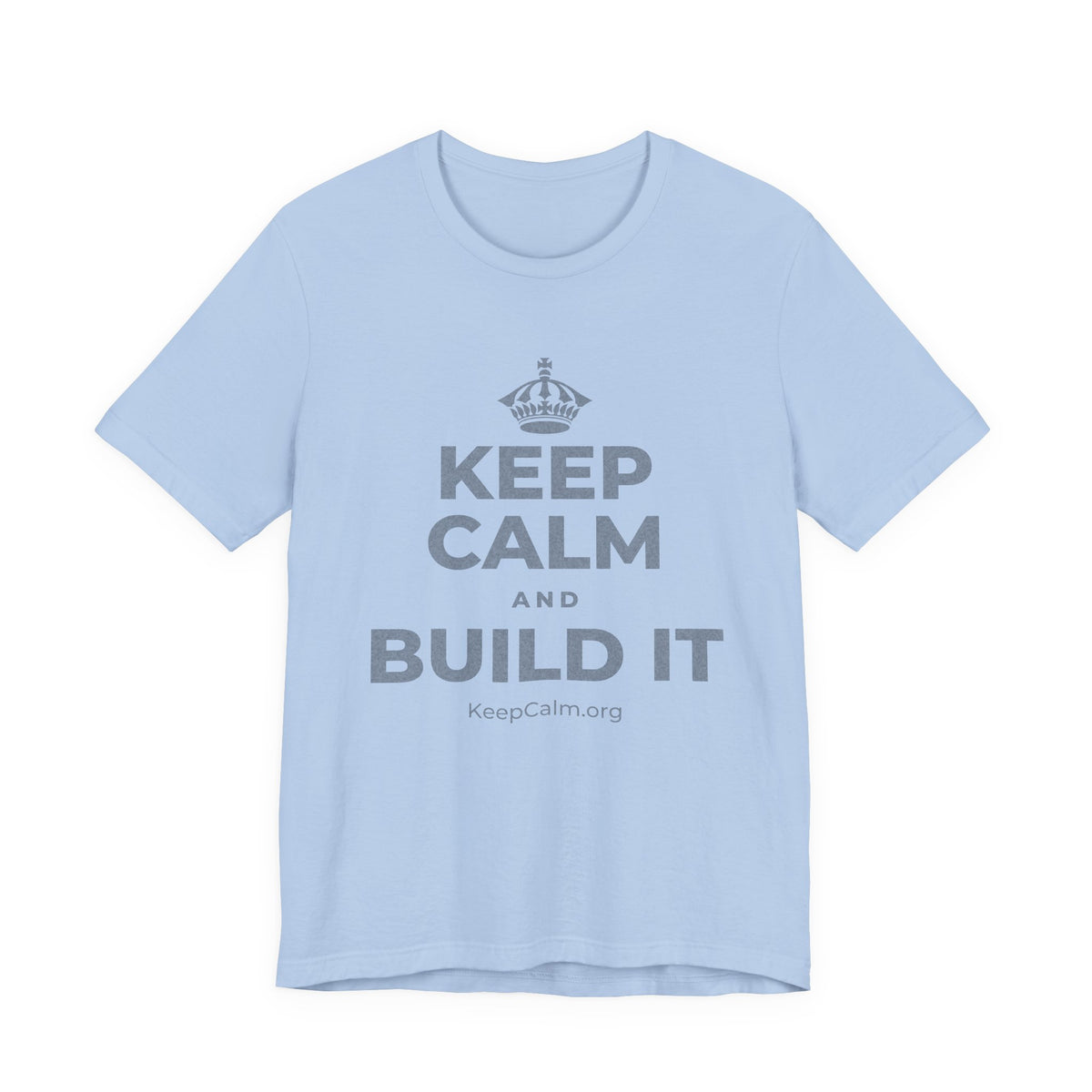 KEEP CALM AND BUILD IT T-Shirt (Baby Blue–Silver)