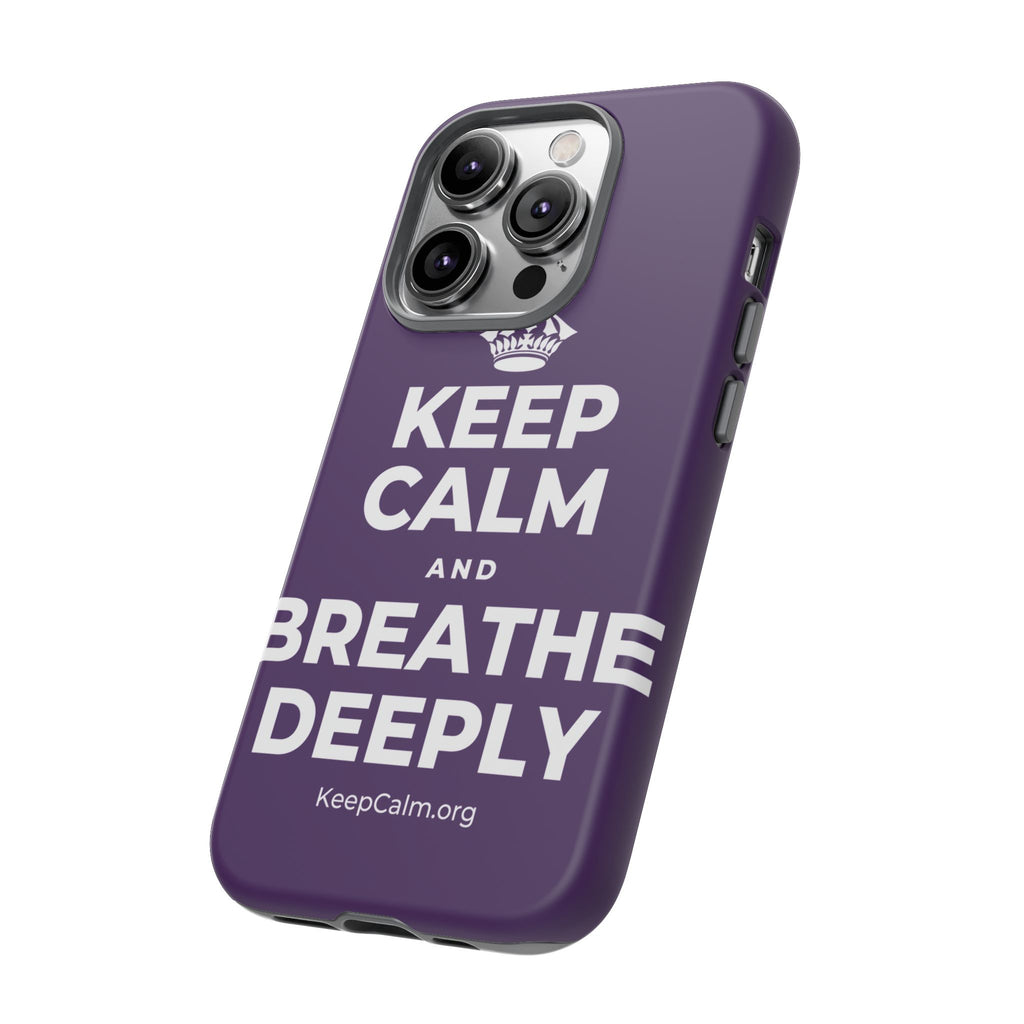 KEEP CALM AND BREATHE DEEPLY Phone Case