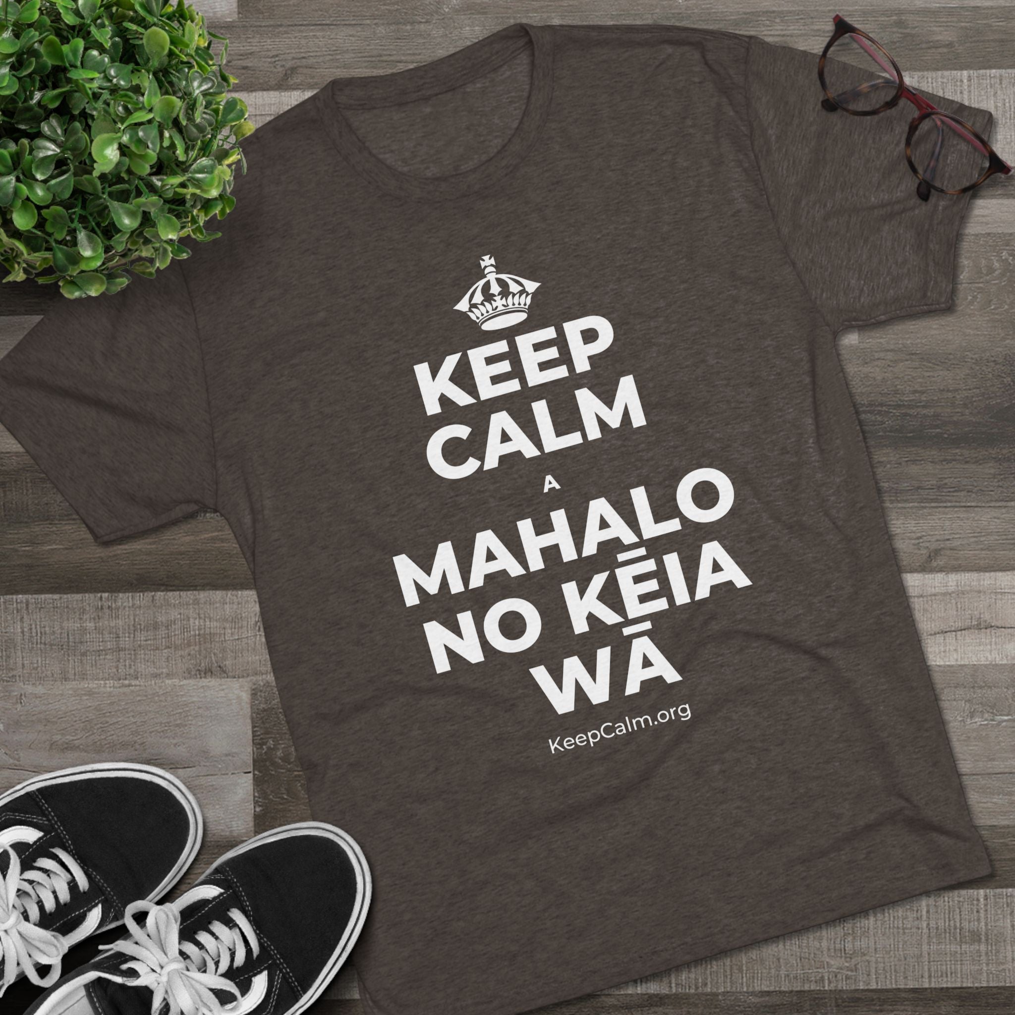 KEEP CALM A MAHALO NO KĒIA WĀ Tri-Blend Tee
