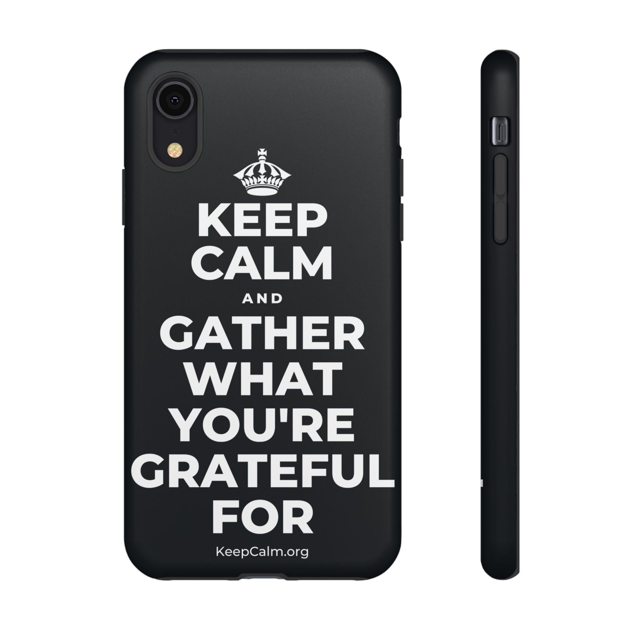 KEEP CALM AND GATHER WHAT YOU'RE GRATEFUL FOR Phone Case (Dark)