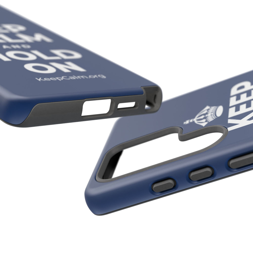 KEEP CALM AND HOLD ON Phone Case
