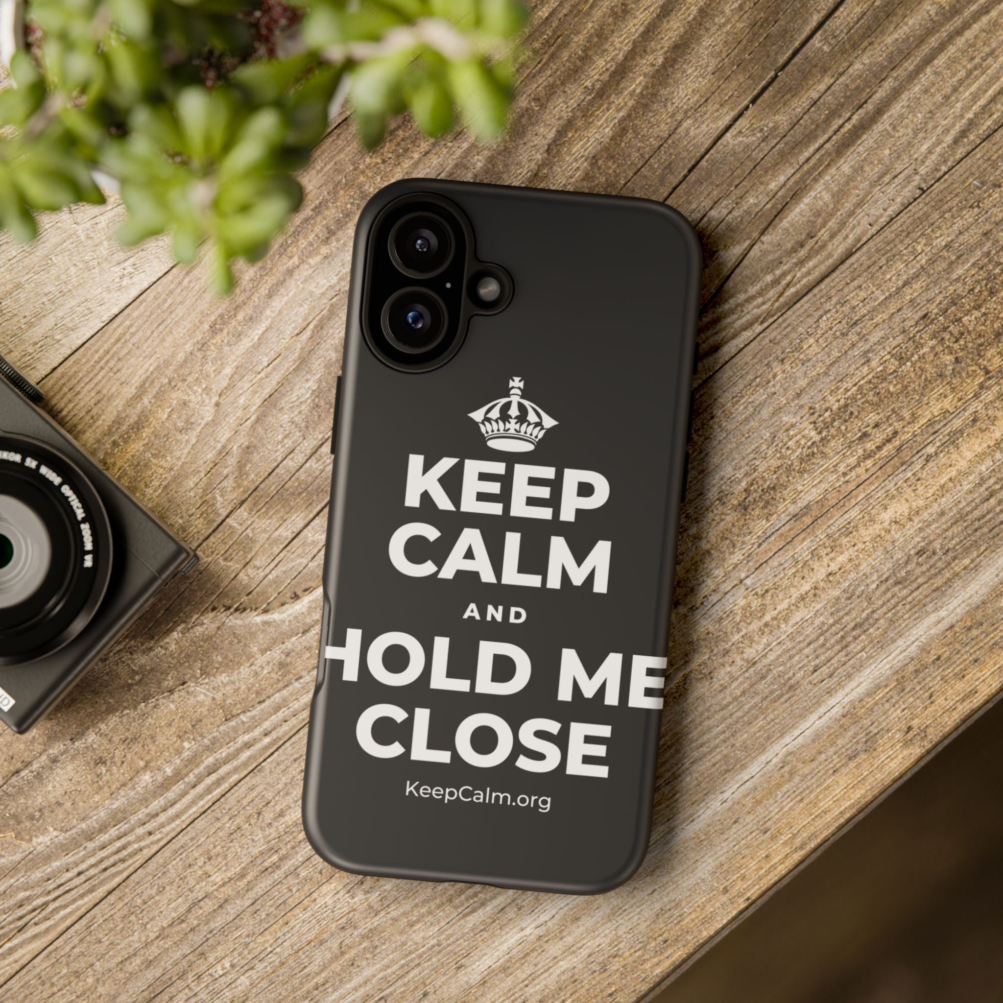 KEEP CALM AND HOLD ME CLOSE Phone Case (Dark)