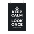 KEEP CALM AND LOOK ONCE Satin Poster (Dark)