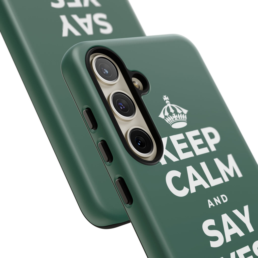 KEEP CALM AND SAY YES TO FUN Phone Case