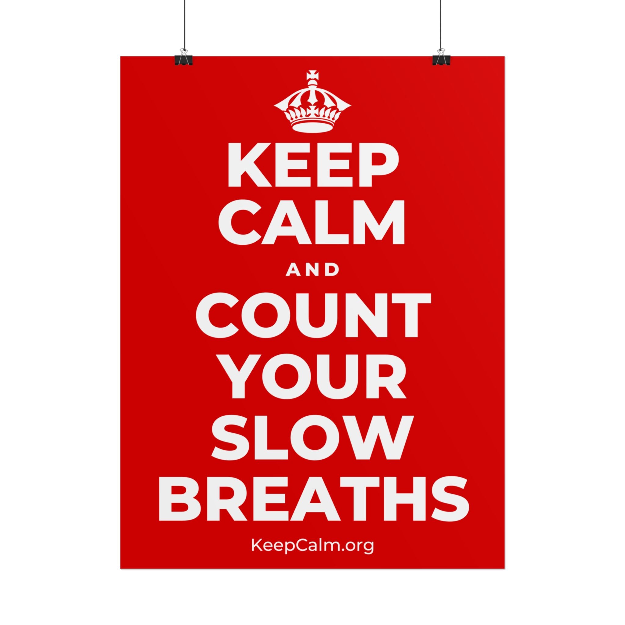 KEEP CALM AND COUNT YOUR SLOW BREATHS Poster