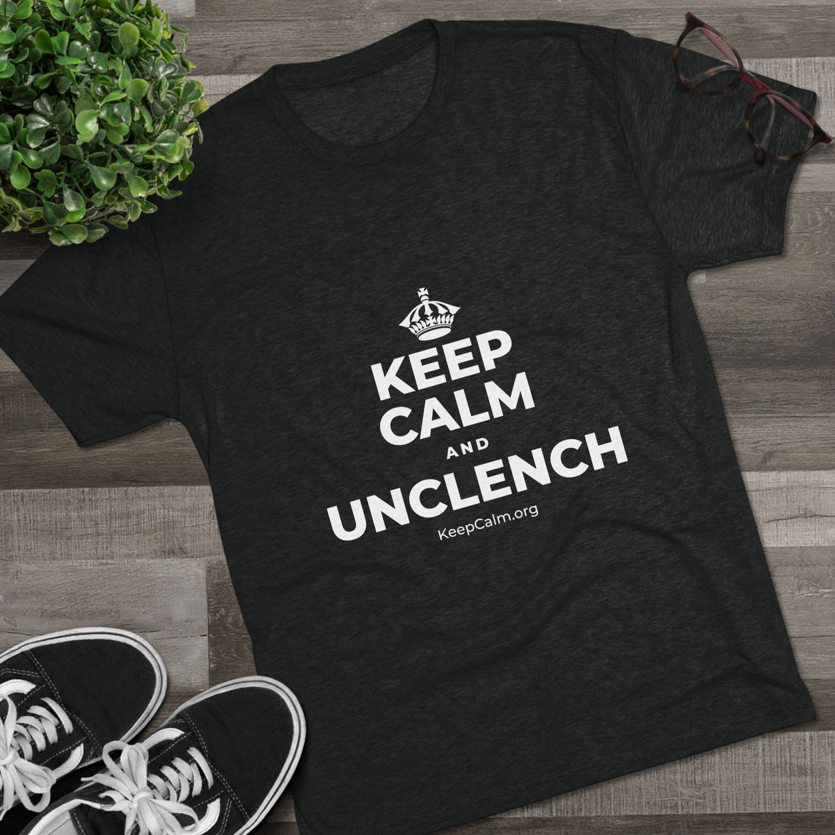 KEEP CALM AND UNCLENCH Tri-Blend Tee